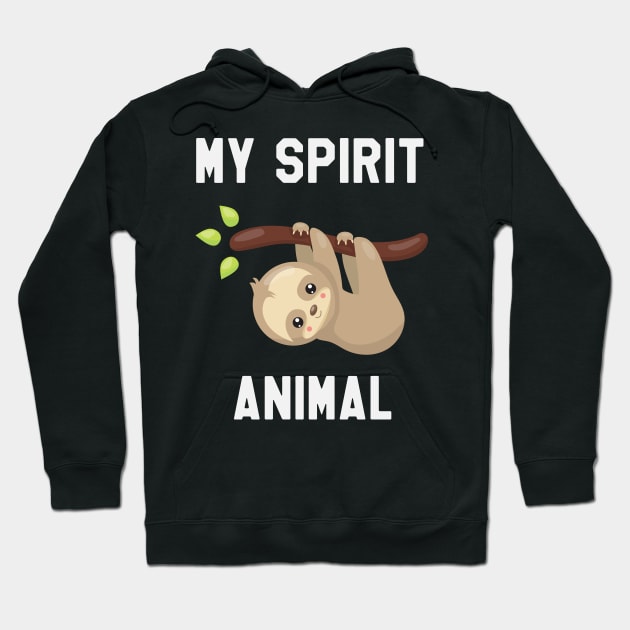 Sloth is My Spirit Animal - Funny Sloth Hoodie by kdpdesigns